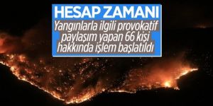 Provokatif yangın paylaşımı yapan 66 kişi hakkında işlem başlatıldı