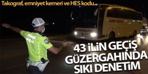 43 ilin geçiş güzergâhında gece yarısı 'otobüs' denetimi