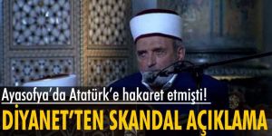 Atatürk’e hakaret eden Mustafa Demirkıran’la ilgili Diyanet’ten skandal açıklama