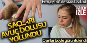 Kadın hasta, hemşireye önce küfürler savurdu, sonra da saçlarını yoldu