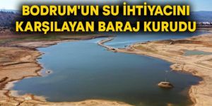 Bodrum’a kötü haber! Su ihtiyacını karşılayan baraj kurudu