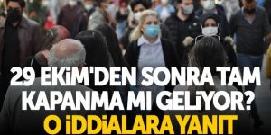 29 Ekim sonrası tam kapanma mı olacak?