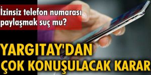 İzinsiz telefon numarası paylaşmak suç mu?