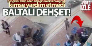 Hatay'da baltalı dehşet