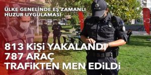 Ülke genelinde eş zamanlı huzur ve güven uygulaması