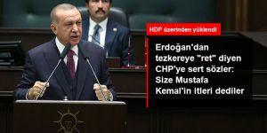 Erdoğan'dan tezkereye HDP ile hayır oyu veren CHP'ye sert sözler