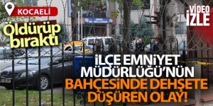 İlçe Emniyet Müdürlüğü'nün bahçesinde dehşete düşüren olay!