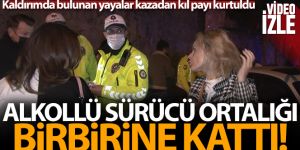 Alkollü sürücü ortalığı birbirine kattı