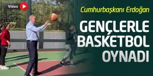 Cumhurbaşkanı Erdoğan gençlerle basketbol oynadı