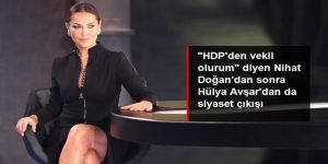 Nihat Doğan'dan sonra Hülya Avşar'dan da siyaset çıkışı