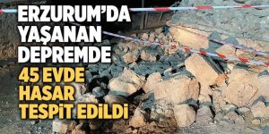 Depremde 45 evde hasar tespit edildi