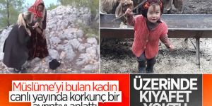 Müslüme’yi bulan çoban kadın konuştu: Kıyafetleri üzerinde değildi