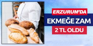 Erzurum'da ekmeğe zam!