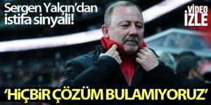 Sergen Yalçın: 'Yarın başkanla görüşeceğim, istifa da dahil birçok gündemimiz var'