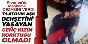 Genç kıza platonik aşk dehşeti yaşatan şahsa 12 yıl hapis cezası