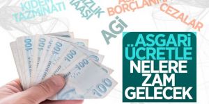 Asgari ücretle birlikte neler değişecek!