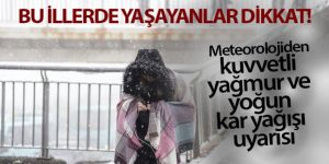 Bu illerde yaşayanlar dikkat!