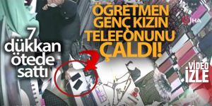 Öğretmen, genç kızın telefonunu çaldı