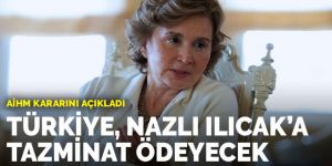 AİHM'den Nazlı Ilıcak kararı