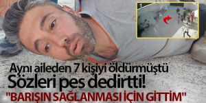 7 kişinin katil zanlısı Mehmet Altun: 'Kendimi kaybettim hepsine ateş ettim'