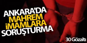 Ankara'da mahrem imamlara soruşturma