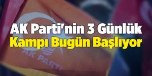 AK Parti kampı bugün başlıyor