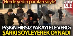 Adliyeye sevk edilen pişkin hırsız şarkı söyleyerek oynadı