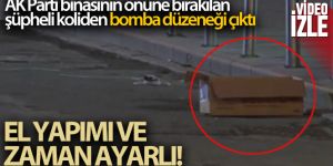 AK Parti binasının önüne bırakılan koliden zaman ayarlı bomba düzeneği çıktı