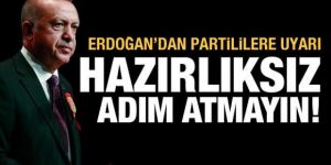 Erdoğan'dan 'torba teklif' uyarısı: Hazırlıksız adım atmayın