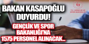 Bakan Kasapoğlu’ndan yeni personel alımı müjdesi