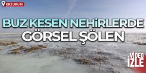Erzurum'da buz kesen nehirlerde görsel şölen