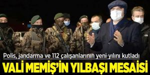 Vali Memiş polis, jandarma ve 112 çalışanlarının yeni yılını kutladı