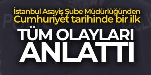 İstanbul Asayiş Şube Müdürlüğünden Cumhuriyet tarihinde bir ilk