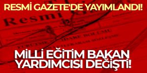 Milli Eğitim Bakanlığı Bakan Yardımcılığına Nazif Yılmaz atandı