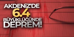 Akdeniz'de 6.4 büyüklüğünde deprem