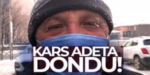 Kars adeta dondu