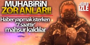 İHA muhabiri karda mahsur kaldı