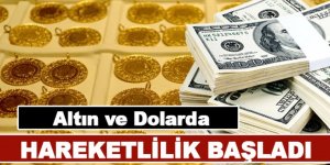 Altın ve dolarda hareketlilik!