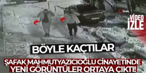 Şafak Mahmutyazıcıoğlu cinayetinde yeni görüntüler ortaya çıktı