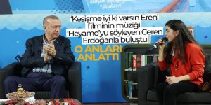 Ceren Ece Öksüz, Cumhurbaşkanı Erdoğan ile aralarında geçen diyaloğu anlattı
