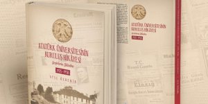 Atatürk Üniversitesinin kuruluş hikâyesi kitabı yayımlandı