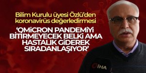 Prof. Dr. Tevfik Özlü: 'Omicron bu hastalığın sıradan bir hale gelmesine neden olacak'
