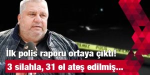 Suikastta 3 farklı silahla 31 el ateş açılmış