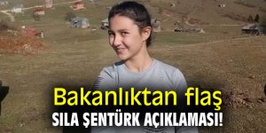 Sıla Şentürk ile ilgili bakanlıktan flaş açıklama!