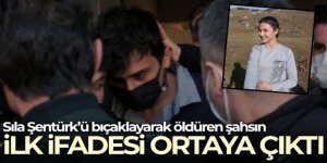 Sıla Şentürk'ü bıçaklayarak öldüren şahsın ilk ifadesi ortaya çıktı