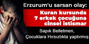 Kuran kursunda istismara maruz bırakılan çocuklara 'hırsızlıkta' yaptırılmış!