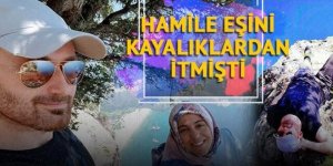 Hamile eşini kayalıklardan itmişti!