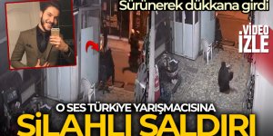 'O Ses Türkiye' yarışmacısına İstanbul'da silahlı saldırı kamerada