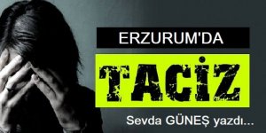 Erzurum'da iğrenç taciz: Bu kez öğretmen