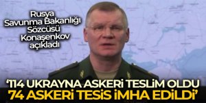 Konaşenkov: '114 Ukrayna askeri teslim oldu, 74 askeri tesis imha edildi' Giriş:24 Şubat 2022 17:24